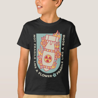Fragile Like A Flower But A Bomb Feminist 1 T-Shirt