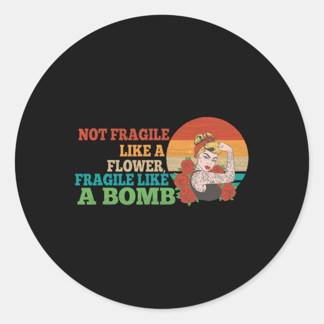 Fragile Like A Flower But A Bomb Feminist 2  Classic Round Sticker (Front)