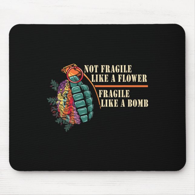 Fragile Like A Flower But A Bomb Feminist  Mouse Mat (Front)