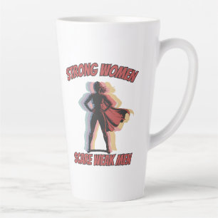 Fragile Masculinity Strong Women Scare Weak Men Latte Mug