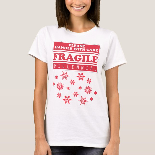 Fragile Millennial, Handle With Care Snowflakes T-Shirt (Front)
