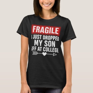 Fragile Mum Dropping Son at College T-Shirt