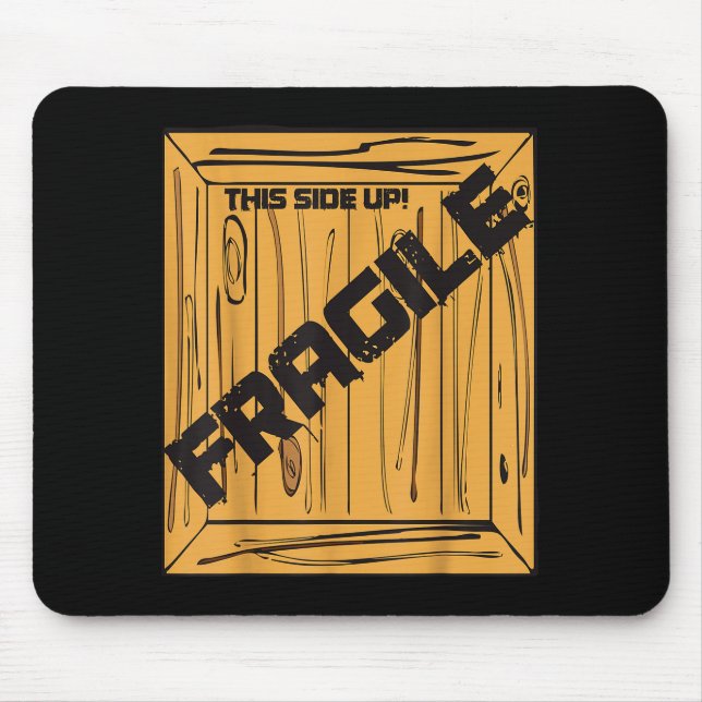 Fragile Shirt Halloween Christmas Costume Movie Sh Mouse Mat (Front)