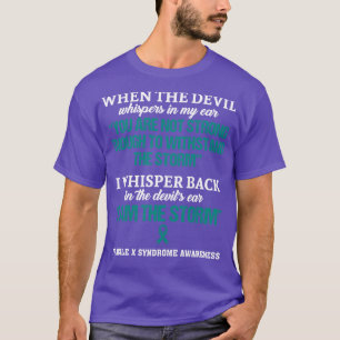 Fragile X Syndrome Awareness I Am The Storm In Thi T-Shirt