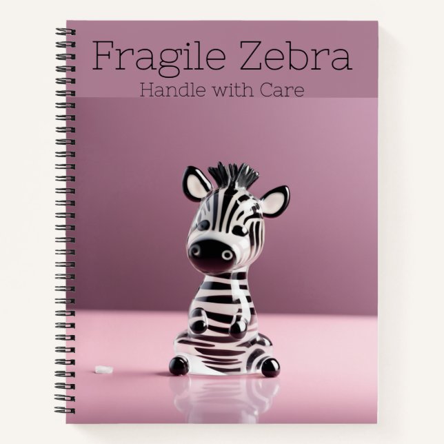 Fragile Zebra: Handle with Care Notebook (Front)