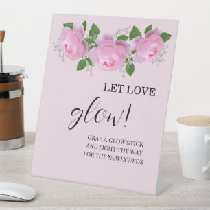 Fragrant Pink Roses Let Love Glow Wedding Pedestal Sign