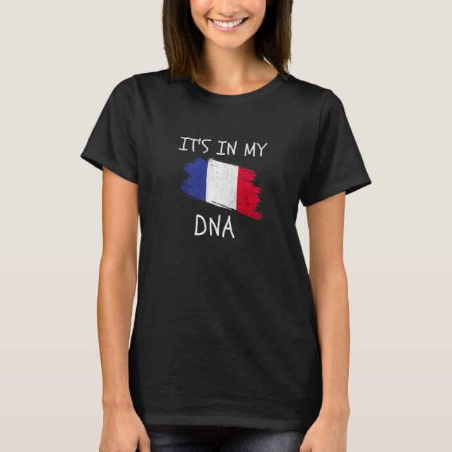 France Country Flag French It's in my DNA Proud Pa T-Shirt (Front)