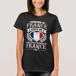 France Heart Flag Someone in France Loves Me T-Shirt