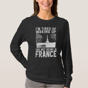France Travel Saying For French Culture And Paris T-Shirt