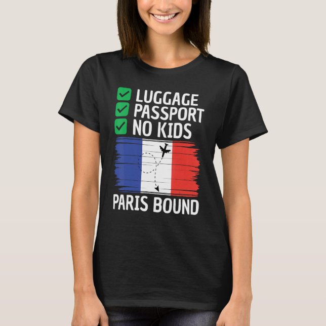 France Travel Vacation Outfit To Paris Men Women F T-Shirt (Front)