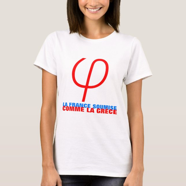 France Unsubdued or subjected like Greece W T T-Shirt (Front)