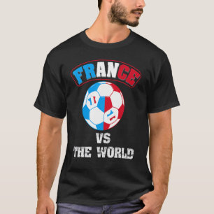 France Vs The World French Flag Soccer Football Fa T-Shirt