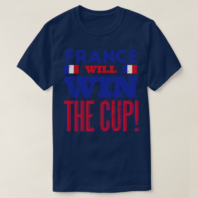 France Will Win the Cup T-Shirt (Design Front)