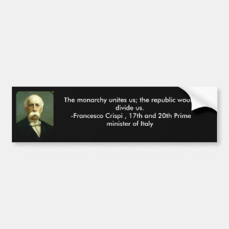 Francesco Crispi Monarchy Quote bumper sticker