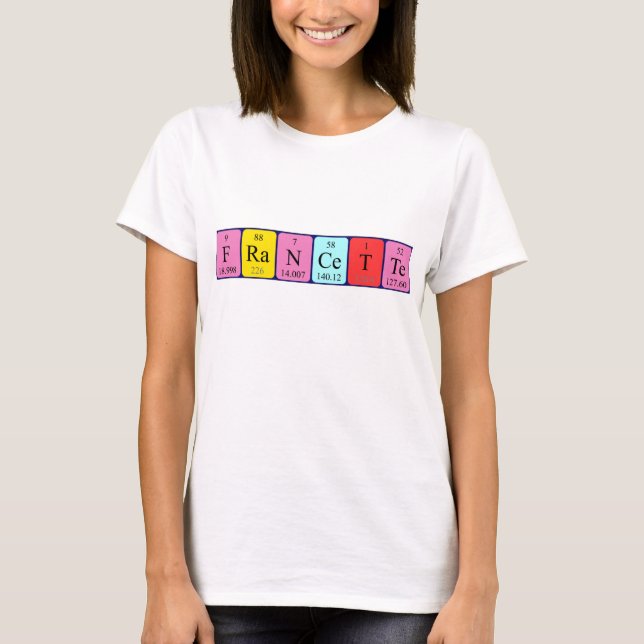 Francette periodic table name shirt (Front)