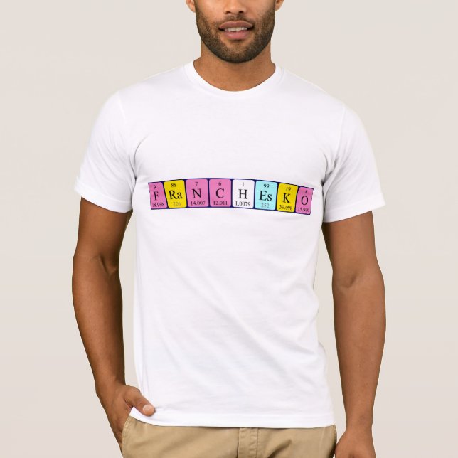 Franchesko periodic table name shirt (Front)