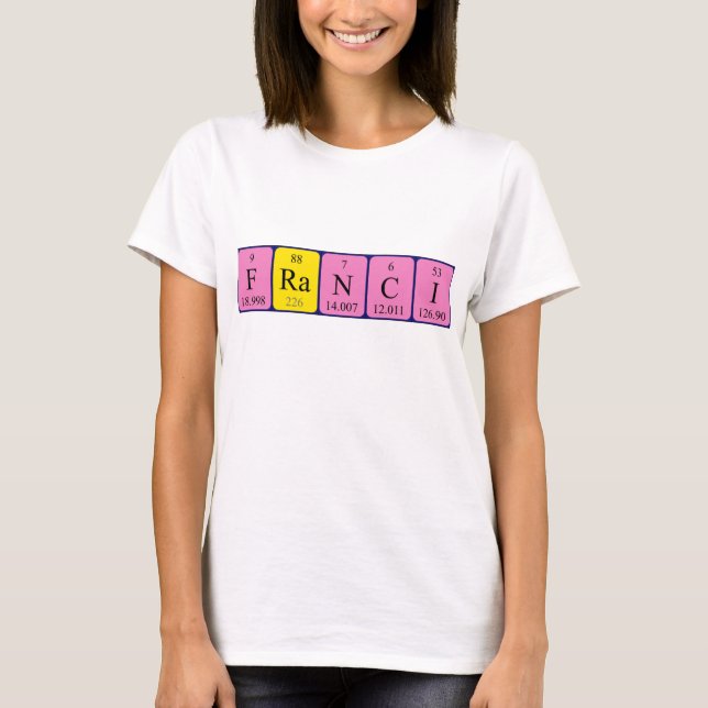 Franci periodic table name shirt (Front)