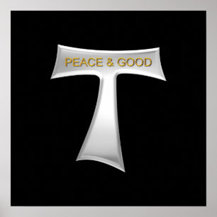 Franciscan Tau Cross Peace and Good Silver & Gold Poster