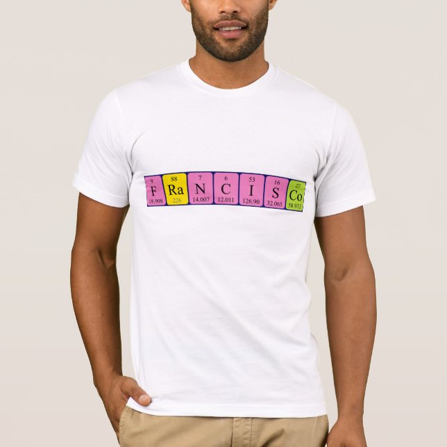 Francisco periodic table name shirt (Front)