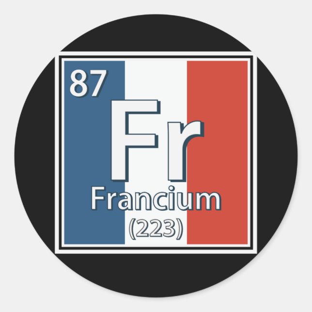Francium - France Flag French Science Classic Round Sticker (Front)