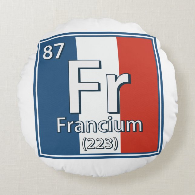 Francium - France Flag French Science Round Cushion (Front)