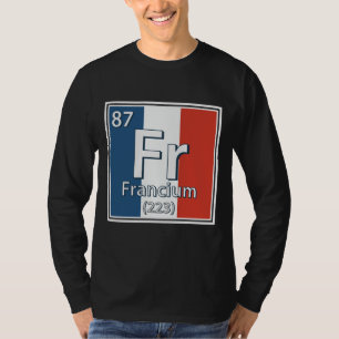 Francium - France Flag French Science T-Shirt