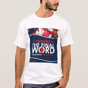 Frangela - The Final Word T-Shirt