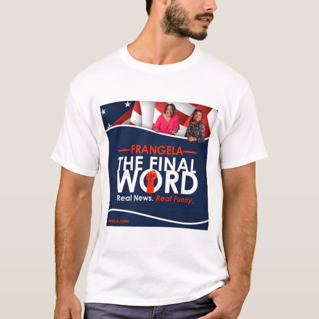 Frangela - The Final Word T-Shirt (Front)