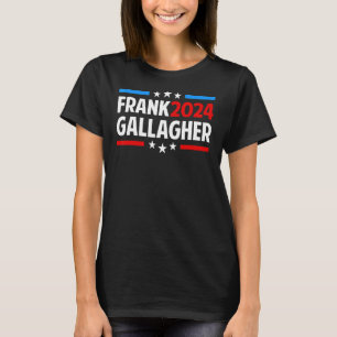 Frank 2024 Gallagher Vintage Political Fan Men Wo T-Shirt