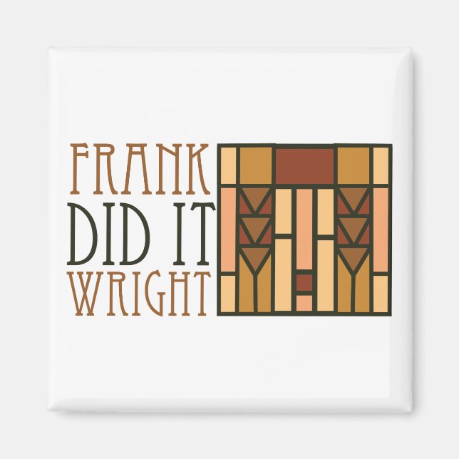 Frank Did It Wright Magnet (Front)