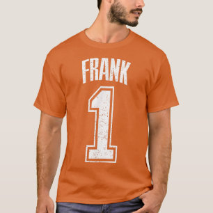 Frank Supporter Number 1 Greatest Fan T-Shirt