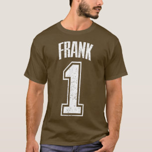 Frank Supporter Number 1 Greatest Fan  T-Shirt