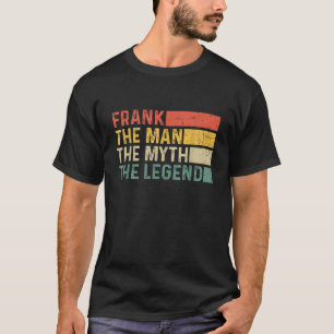 Frank The Man The Myth The Legend Vintage Gift for T-Shirt