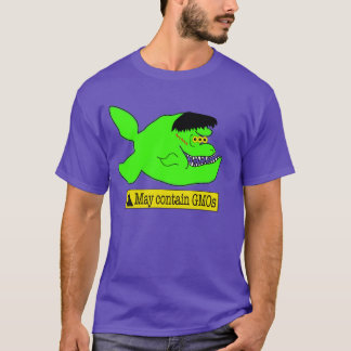 Frankenfish-Warning! May contain GMOs T-Shirt