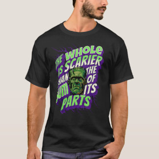 Frankenstein Monster Funny Quote T-Shirt