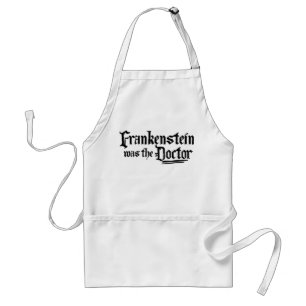 Frankenstein Was The Doctor Standard Apron