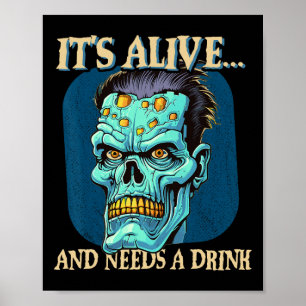 Frankensteins Monster It's Alive And Needs A Drink Poster