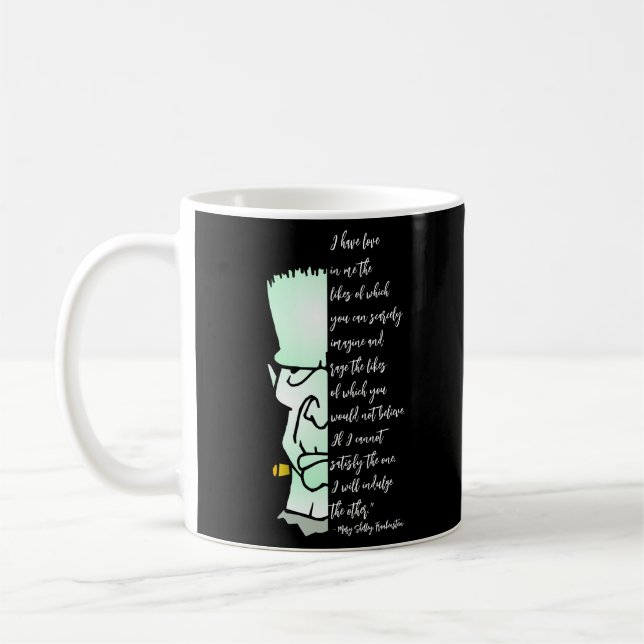 Frankenstein's Monster, Shelley Love & Rage Quote Coffee Mug (Left)