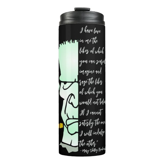 Frankenstein's Monster, Shelley Love & Rage Quote Thermal Tumbler (Front)