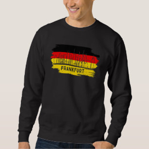 Frankfurt Germany Flag Deutsche Flagge Deutschland Sweatshirt