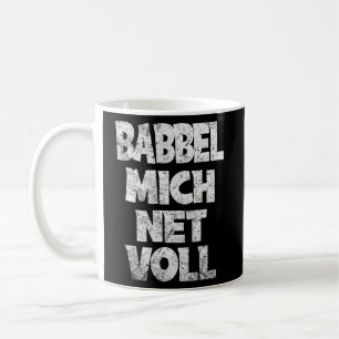 Frankfurt Hessen Babbel Mich Net Full Dialect  Coffee Mug