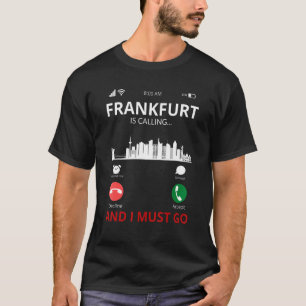 Frankfurt Is Calling Germany Souvenir T-Shirt
