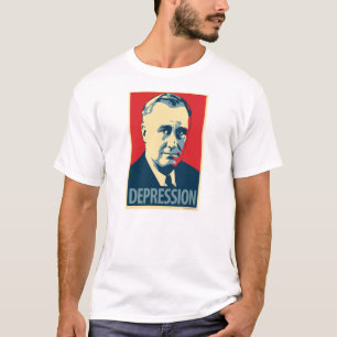 Franklin D. Roosevelt - Depression: OHP T-Shirt