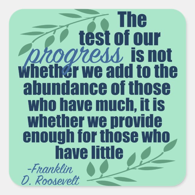 Franklin D. Roosevelt Inspirational Progress Quote Square Sticker (Front)