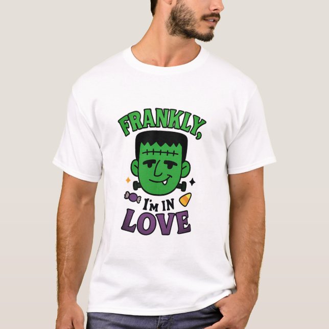 Frankly I’m in Love Frankenstein Halloween Tee (Front)