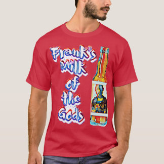 Franks Milk of the Gods T-Shirt