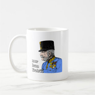Franz Joseph, Österreich Kaiser Habsburg  Coffee Mug