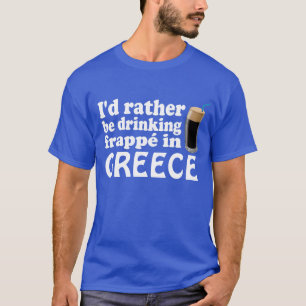Frappé in Greece T-Shirt