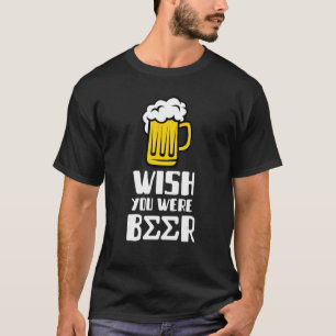 Fraternity  WISH YOU WERE BEER Sigma T-Shirt