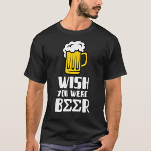Fraternity  WISH YOU WERE BEER Sigma T-Shirt